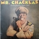 Mr. Chacklas - Everybody Likes Me!