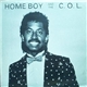 Home Boy And The C.O.L. - Home Boy And The C.O.L.